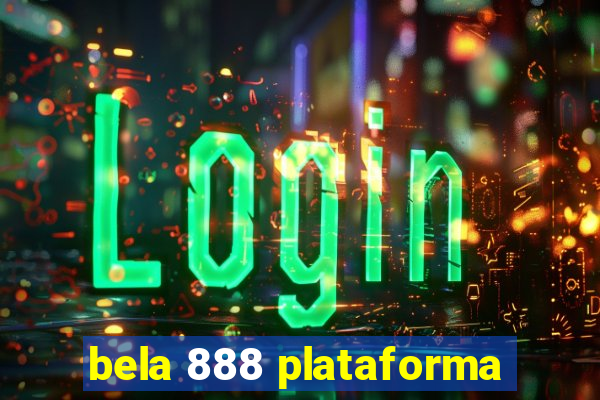 bela 888 plataforma